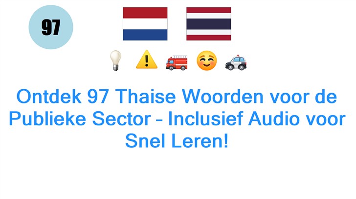 Ontdek 97 Thaise Woorden voor de Publieke Sector – Inclusief Audio voor Snel Leren!